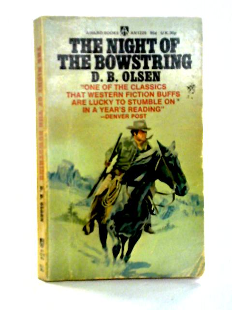 The Night of the Bowstring By D B Olsen