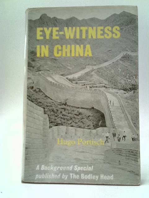 Eyewitness in China (A Background Special) By Hugo Portisch
