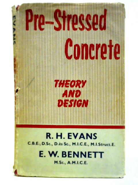 Pre-Stressed Concrete-Theory And Design By R.H. Evans, E.W. Bennett