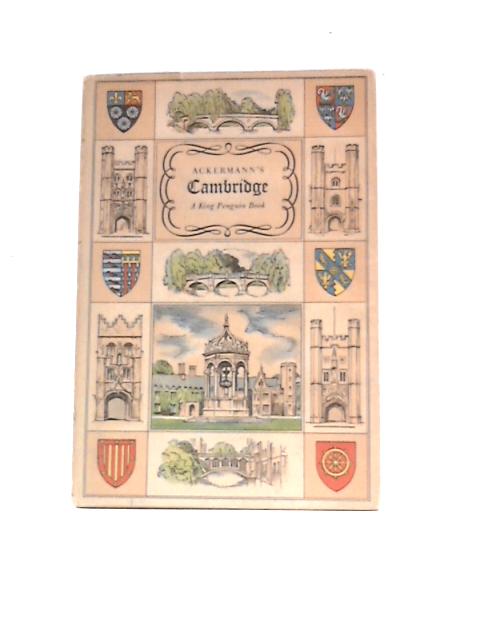 Ackermann's Cambridge By Reginald Ross Williamson