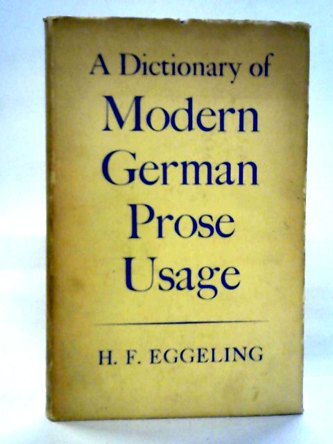 Dictionary of Modern German Prose Usage von H.F. Eggeling