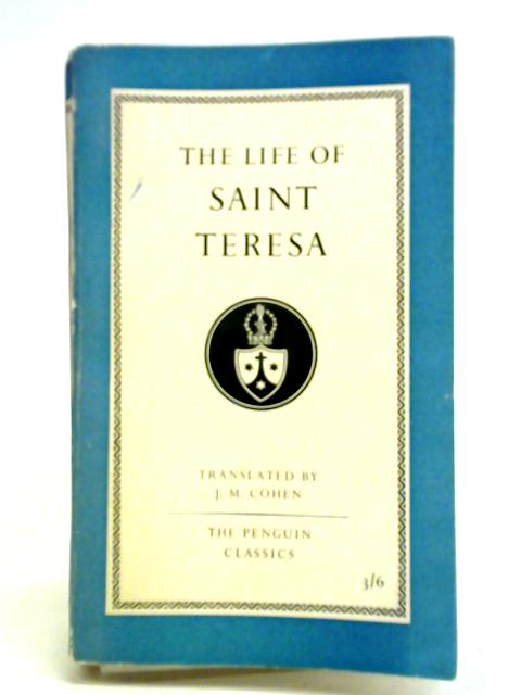 The Life Of Saint Teresa Of Avila By Herself von Saint Teresa J. M. Cohen