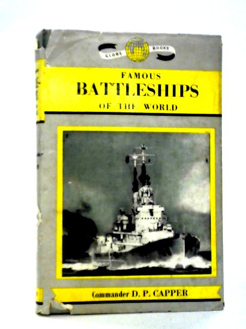 Famous Battleships of the World von Commander D.P. Capper