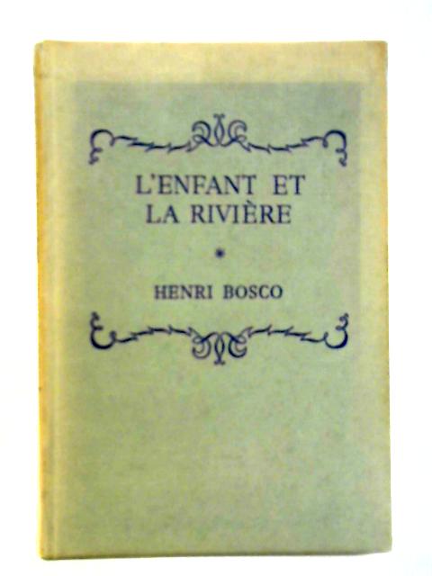 L'Enfant Riviere By Henri Bosco