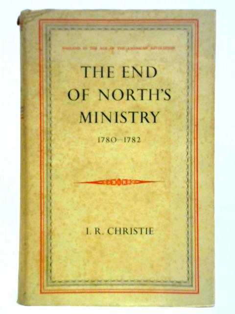 End of North's Ministry, 1780-82 von Ian R. Christie