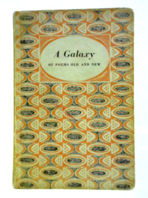 A Galaxy Of Poems Old And New By E. W. Parker (ed.)