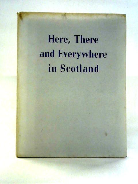 Scotland Here, There & Everywhere von Anna Dunlop