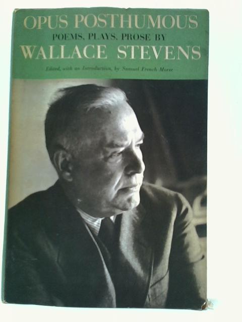 Opus Posthumous By Wallace Stevens