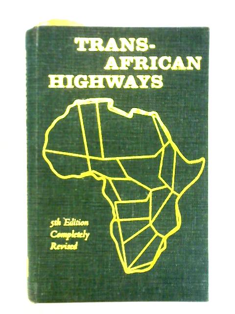 Trans-African Highways: A Route Book Of The Main Trunk Roads In Africa par unstated
