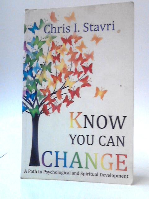Know You Can Change By Chris I. Stavri