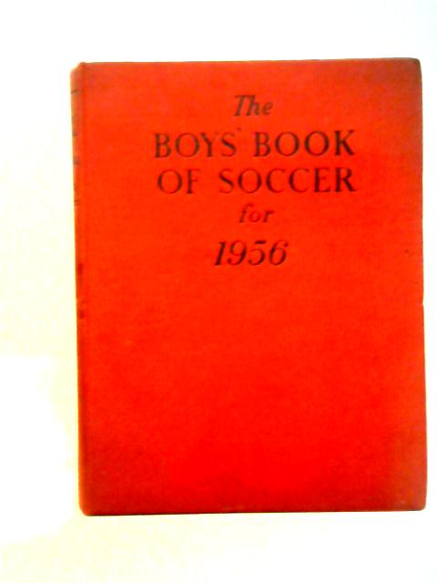 The Boys' Book Of Soccer for 1956 von Patrick Pringle
