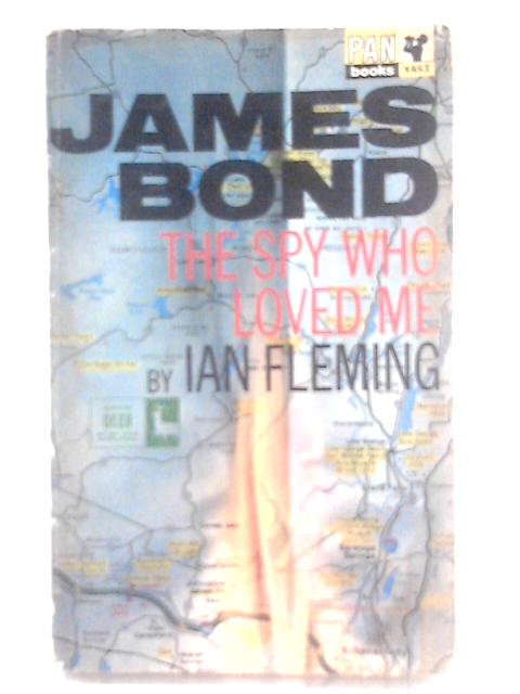 The Spy Who Loved Me (X653) By Ian Fleming
