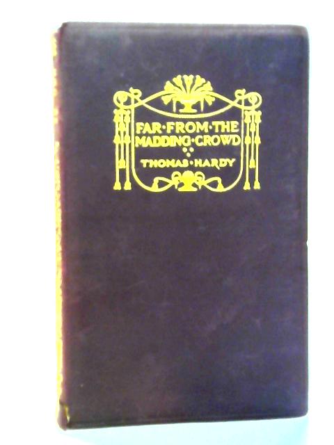 Far From the Madding Crowd By Thomas Hardy