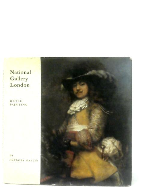 National Gallery London; Dutch Painting par Gregory Martin