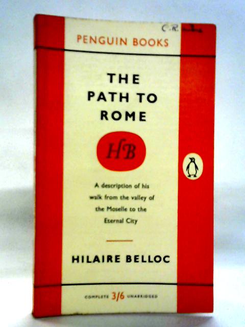 The Path To Rome By Hilaire Belloc