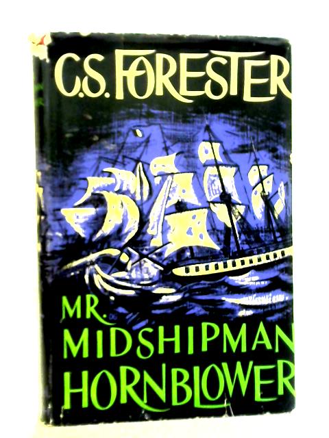 Mr. Midshipman Hornblower By C.S. Forester