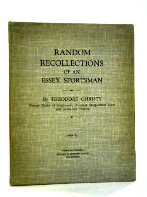 Random Recollections of an Essex Sportsman By Theodore Christy