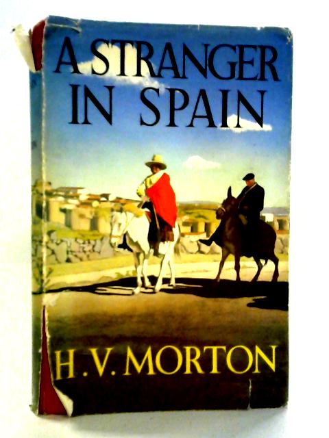 A Stranger in Spain By H. V. Morton