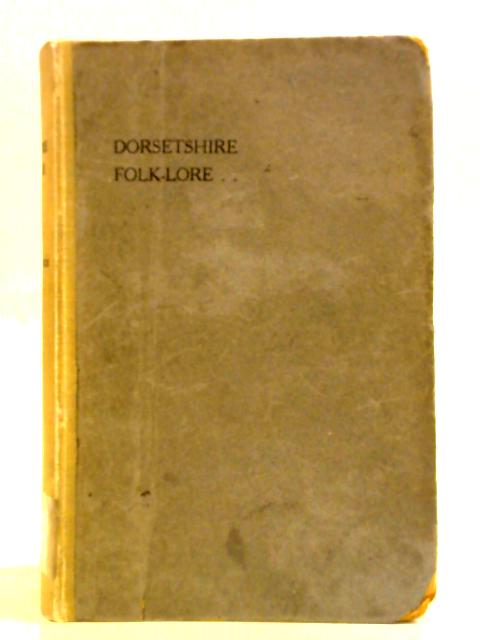 Dorsetshire Folk-Lore By John Symonds Udal