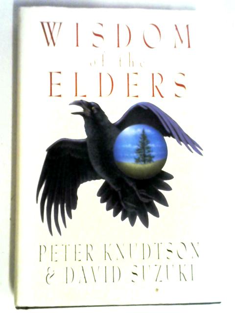 Wisdom Of The Elders (signed). By Peter Knudtson, David Suzuki