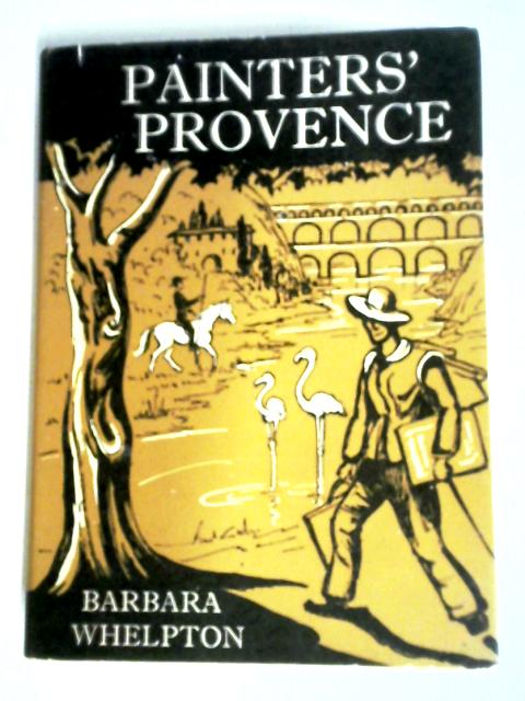 Painters' Provence By Barbara Whelpton