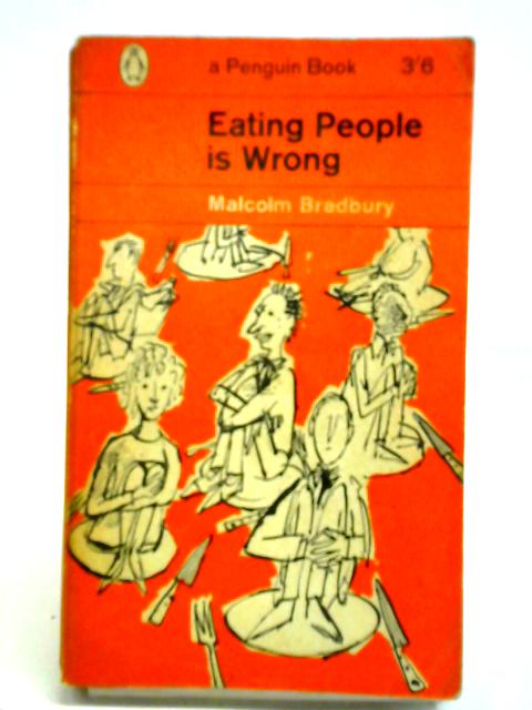 Eating People Is Wrong By Malcolm Bradbury