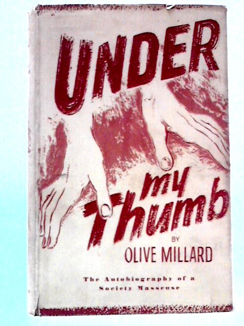 Under My Thumb By Olive Millard