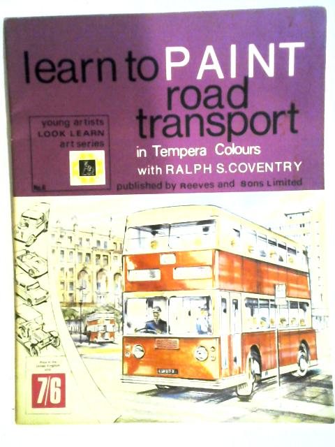 Learn To Paint Road Transport In Tempera Colours No.6 von Ralph S. Coventry