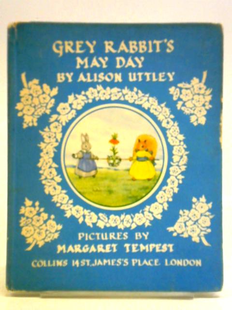 Grey Rabbit's May Day By Alison Uttley