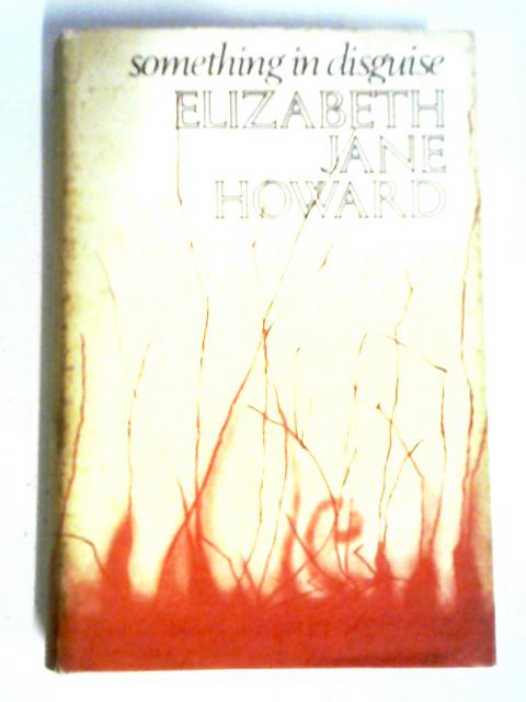Something In Disguise By Elizabeth Jane Howard