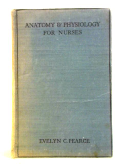 Anatomy And Physiology For Nurses par Evelyn C. Pearce