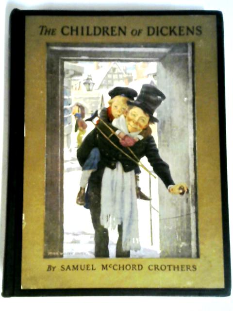 The Children of Dickens By Samuel McChord Crothers