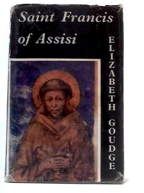 Saint Francis Of Assisi. von Elizabeth Goudge
