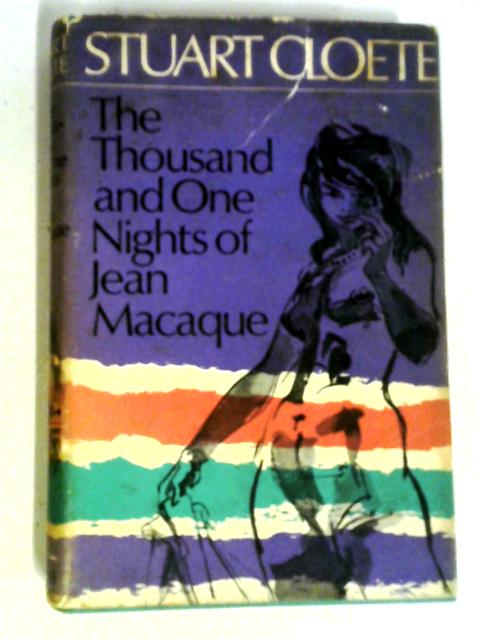 The Thousand And One Nights Of Jean Macaque von Stuart Cloete