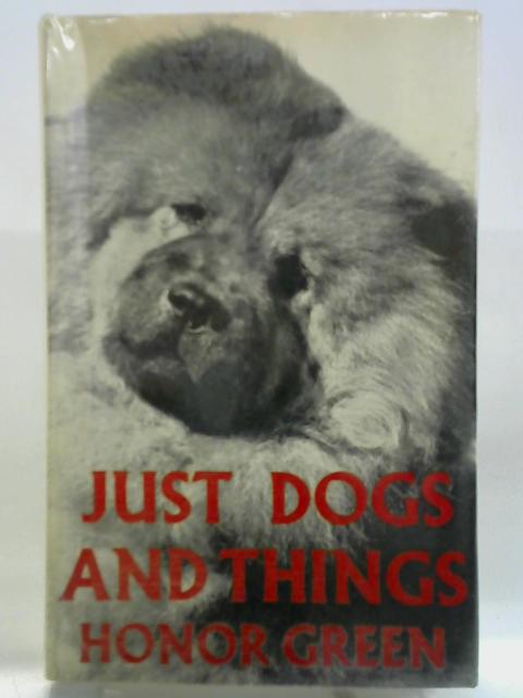 Just Dogs And Things By Honor Green