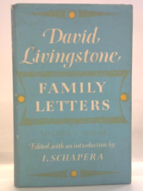 David Livingstone Family Letters 1841-1856 Volume I 1841-1848 von David Livingstone