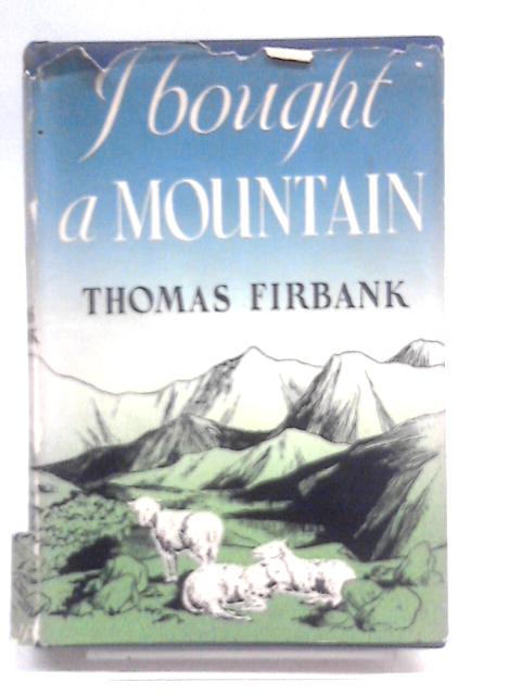 I Bought a Mountain By Thomas Firbank