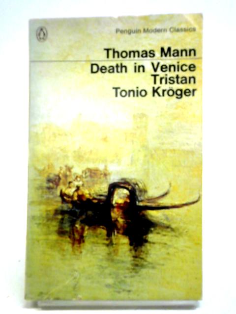 Death in Venice, Tristan, Tonio Kroger By Thomas Mann