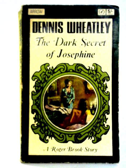 The Dark Secret of Josephine By Dennis Wheatley