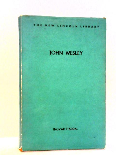 John Wesley By Ingvar Haddal