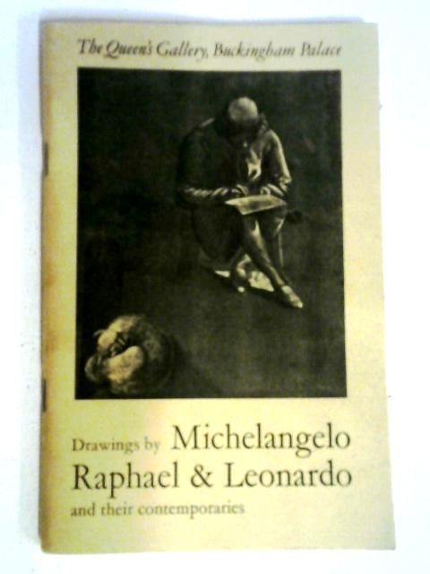 Drawings By Michelangelo Raphael & Leonardo And Their Contemporaries von Anon