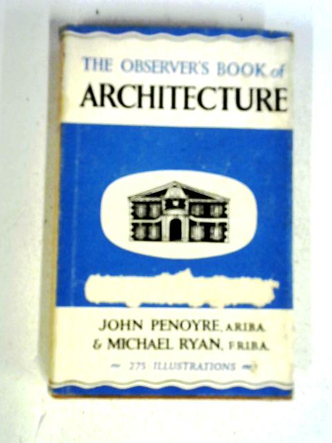 The Observer's Book of Architecture By John Penoyre, Michael Ryan