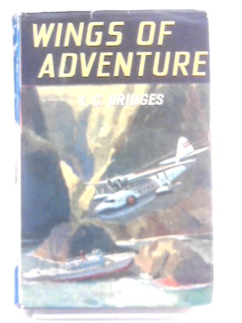 Wings Of Adventure - By T.C. Bridges