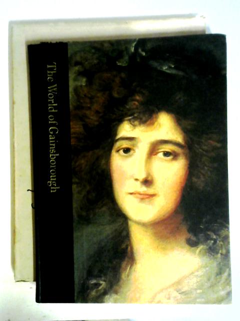 The World Of Gainsborough, 1727-1788 (Time-life Library Of Art) By Jonathan Norton Leonard