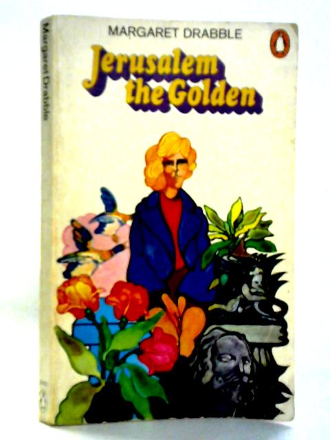 Jerusalem the Golden By Margaret Drabble