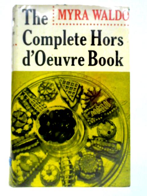 Complete Hors d'Oeuvre Book By Myra Waldo