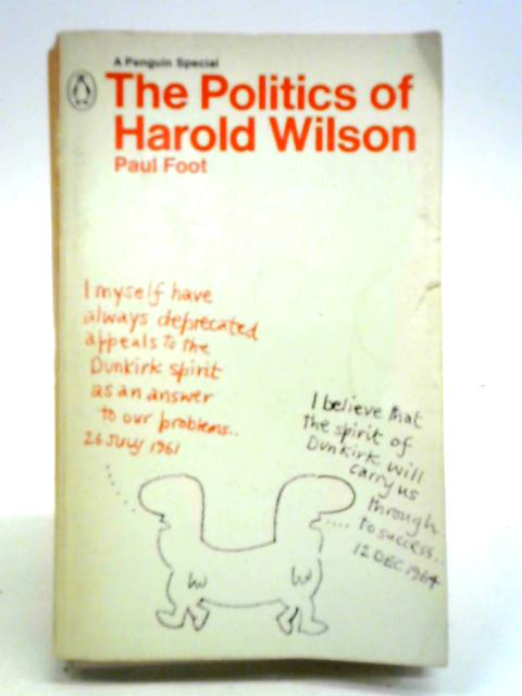 The Politics of Harold Wilson By Paul Foot