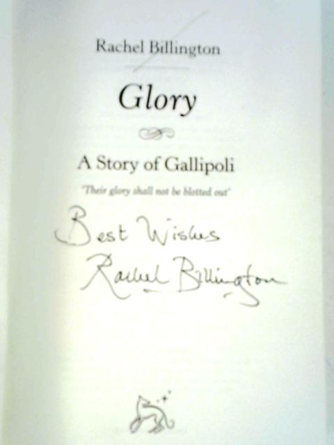 Glory: A Story of Gallipoli By Rachel Billington