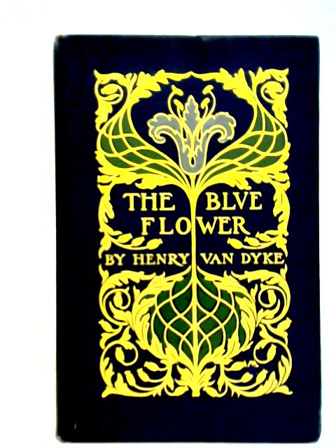 The Blue Flower By Henry Van Dyke