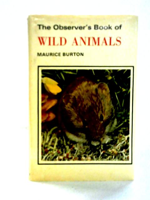 The Observer's Book of Wild Animals By Maurice Burton